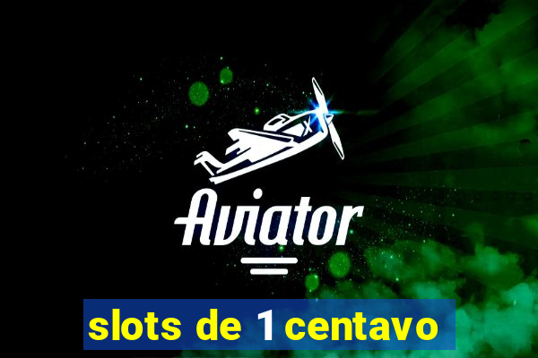 slots de 1 centavo